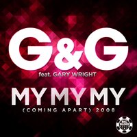 My My My (Coming Apart) 2008 - G&G & Gary Wright