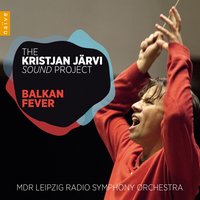 Say Bob - Kristjan Järvi & MDR Leipzig Radio Symphony Orchestra & Vlatko Stefanovski & Miroslav Tadic & Theodosii Spassov