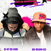 Vem Mulher Vem Se Envolvendo - DJ NT DA CHM & Dj JR da Mangueirinha