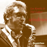 Windows, Take 1 - Lee Konitz & Hal Galper