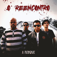 O Reencontro - A Renque