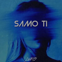 Samo Ti - LUKO