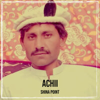 Achii - Shina Point & Maqsood Alam Tofan