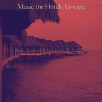 Smooth Jazz Ballad Soundtrack for Classic Hotels - Music for Hotels Vintage
