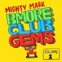 Wild Out(Baltimore Club Music) - Mighty Mark