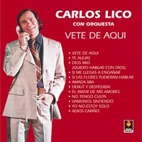 Si Me Llegas A Engañar - Carlos Lico