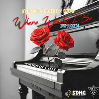 Where Would I Be - Jah Vinci & ReefEnt & SDMG