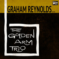 More Sad People - Graham Reynolds & The Golden Arm Trio