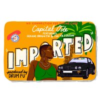 Imported - Ode Broham & Sekani BRGHTN & Ya Cousin Ish
