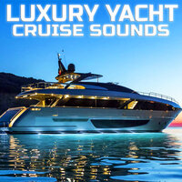 Luxury Yacht Engine Stops Sound - Luxury Yacht Cruise Sounds & Universal White Noise Soundscapes & Universal Soundscapes & Universal Nature Soundscapes & Deep Sleep Collection & Meditation Therapy
