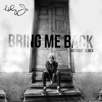 Bring Me Back - Lily Jo & Geek Boy & Lily-Jo