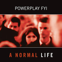 A Normal Life (Reprise) - PowerPlay FYI & Freddie Rodriguez & Jay Howard & Ruben Agosto & Ernie Adams & Francis Rodriguez