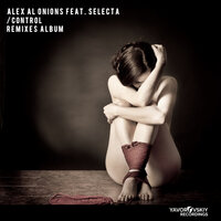 Control - Alex Al Onions & Selecta & Tizer