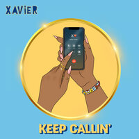 Keep Callin' - Xavier