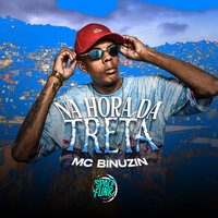 Na Hora da Treta - MC Binuzin
