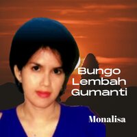 Bungo Lembah Gumanti - Monalisa