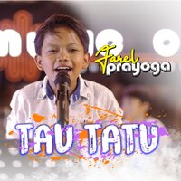 Tau Tatu - Farel Prayoga