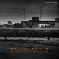 Electric Woman - My Diligence