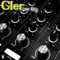 LOW KEY - Cler