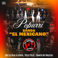 Popurri Banda El Mexicano (Que Le Pasa A Lupita, Feliz Feliz,Ramito De Violetas) - La Décima Banda