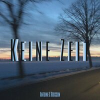 Keine Zeit - Antoine & Riggson & Antoine & Riggson
