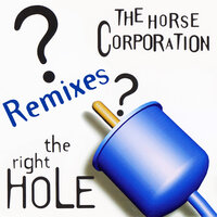 The Right Hole - The Horse Corporation & Lovercraft
