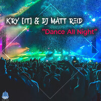 Dance All Night - Kry (IT) & DJ Matt Reid