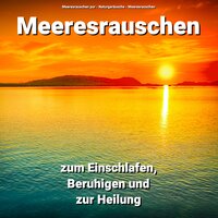 Meeresrauschen zum Schlafen - Meeresrauschen pur & Naturgeräusche & Meeresrauschen
