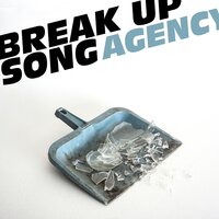 Break Up Song - Agency