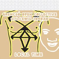 Let Bygones Be Bygones - Grencsó Open Collective & Lewis Jordan & István Grencsó