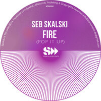 Fire (Pop it Up) - Seb Skalski