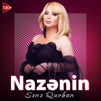 Sənə Qurban - Nazənin
