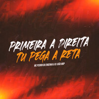 Primeira a Direita Tu Pega a Reta - DJ João mdp & Mc Pedrin Do Engenha