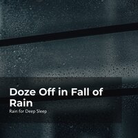 Get Sleep in Downfall - Rain for Deep Sleep & Ambient Rain & Gentle Rain Makers
