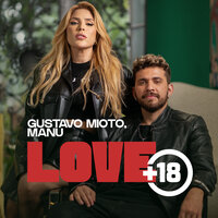 Love +18 - Gustavo Mioto & Manu