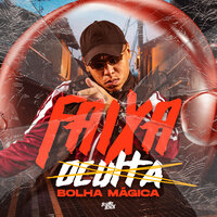 Faixa Oculta - Bolha Magica - DJ Erik JP & Tataa Cordeiro