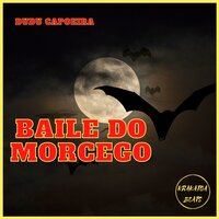 Baile do Morcego - Dudu Capoeira