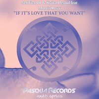 If It's Love That You Want - SebTick DJ & Kyika DeSoul & Morris Revy
