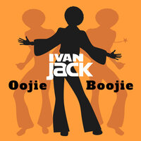 Oojie Boojie - Ivan Jack