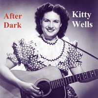 Your Wild Life's Gonna Get You Down - Kitty Wells