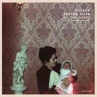 All The Rivers - Susana Santos Silva