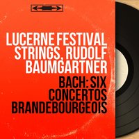 Concerto brandebourgeois No. 1 in F Major, BWV 1046: II. Adagio - Lucerne Festival Strings & Johann Sebastian Bach