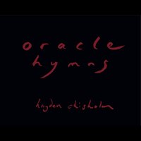Oracle Hymn 7 - Hayden Chisholm