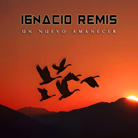 Un Nuevo Amanecer - Ignacio Remis