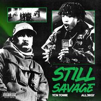 Still Savage - YCN TOMIE & All3rgy & La Cima Cartel