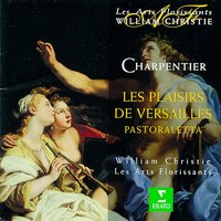 Les Plaisirs de Versailles : "Ah, que cette chute est heureuse" [La Musique, La Conversation] - Les Arts Florissants & William Christie & Katalin Karolyi & Sophie Daneman & Марк-Антуан Шарпантье
