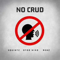 No Crud - Renz & Squintz & Otod Niko