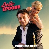 Solo lui - Belle Epoque