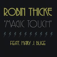 Magic Touch - Robin Thicke & Mary J. Blige
