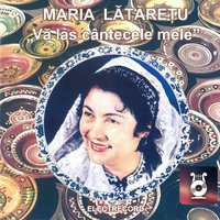 Ia Mai Cântă Din Vioară - Maria Lataretu